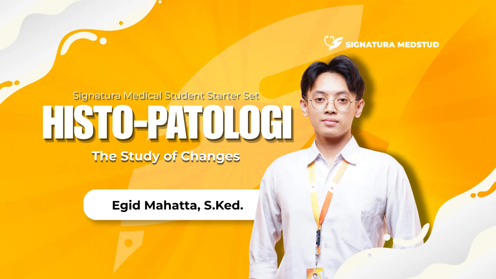 The Study of Changes : Histo-Patologi